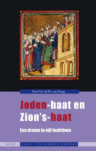 Joden-haat en Zions-haat Prof Dr HM van Praan 9789059117952