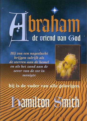 Abraham de vriend van God Hamilton Smith 9789080886728