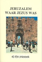 Jeruzalem waar Jezus was Ds. H.G. Koekoek 9789070700294