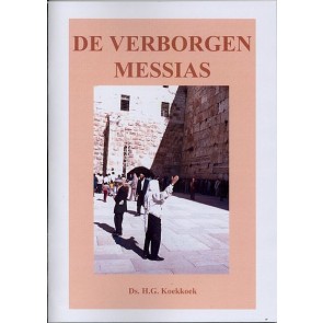 De verborgen Messias Ds. H.G. Koekoek 9789070700485