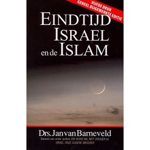 Eindtijd Israël en Islam Drs Jan van Barneveld 9789064511233